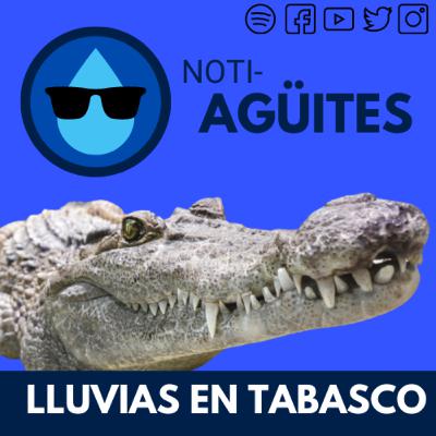 Lluvias en Tabasco (Notiagüites)