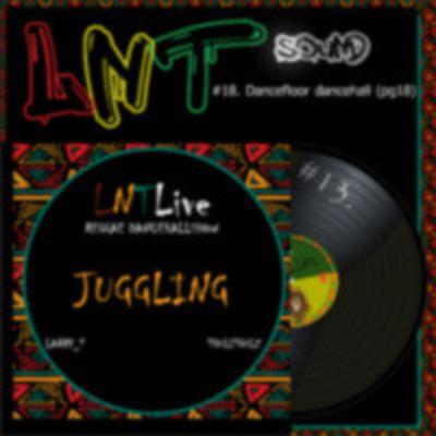 LNTSound_Juggling_Episode 18 (Dancefloor Dancehall _pg18)