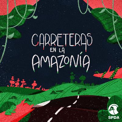 E5. Mesa de debate | Conectividad y carreteras en la Amazonía: planteando soluciones