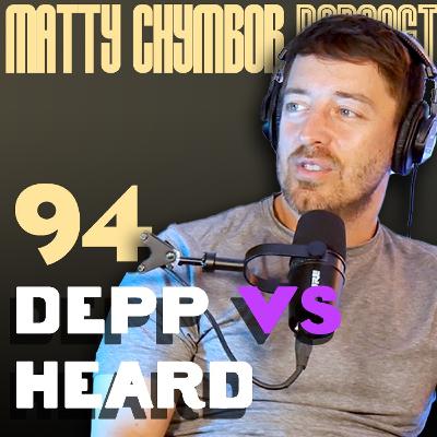 Episode 94 - DEPP VS HEARD