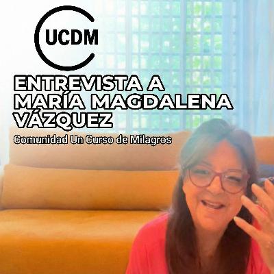 UCDM y la mujer | Entrevista a María Magdalena Vázquez UCDM y la mujer | Entrevista a María Magdalena Vázquez