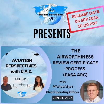 Ep.8 TRAILER: The EASA ARC Process & CAMO with Michael Byrt of AerAdvise