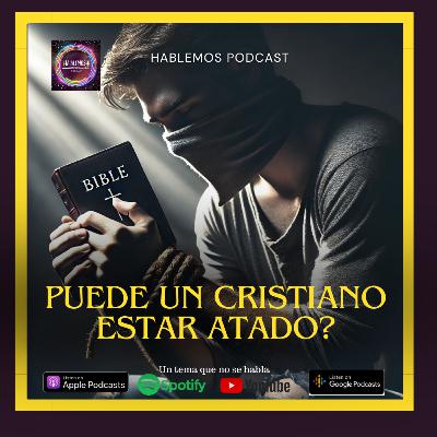 Puede un Cristiano estar atado?