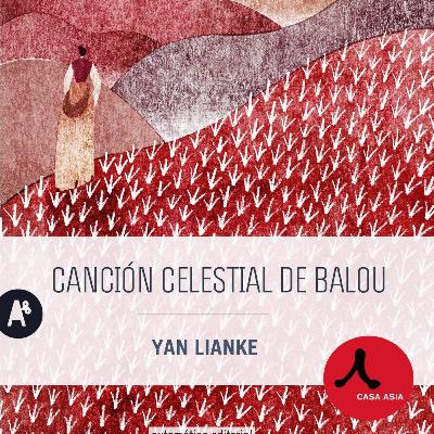 Nos encanta leer a Yan Lianke, autor de «Canción celestial de Balou»