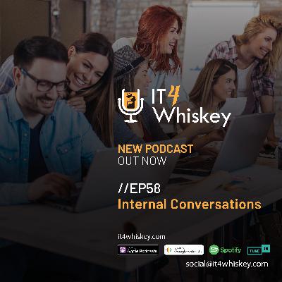 EP58 - Internal Conversations EP58 - Internal Conversations