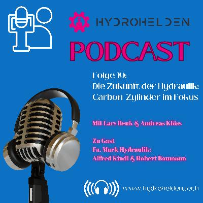 Hydrohelden Folge 19 - Die Zukunft der Hydraulik: Carbon-Zylinder im Fokus