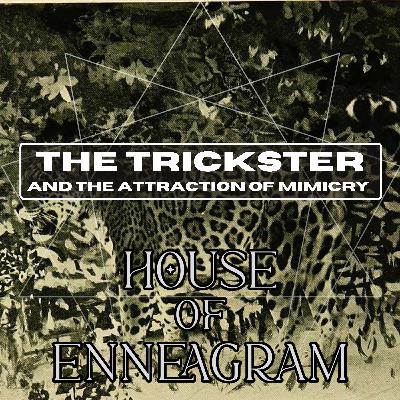 THE TRICKSTER and the Attraction of Mimicry THE TRICKSTER and the Attraction of Mimicry