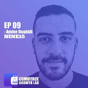 Amine Ouahidi, Founder & Principle, NINE15 | S1 09