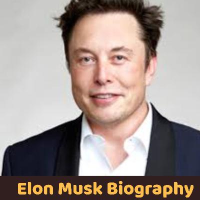 Elon Musk Biography