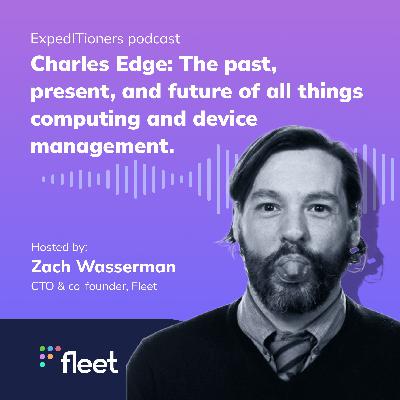 Charles Edge: The past, present, and future of all things computing and device management.