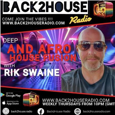Episode 50: Back 2 House Deep & Afro-House Fusion Episode 050 Rik Swaine Episode 50: Back 2 House Deep & Afro-House Fusion Episode 050 Rik Swaine