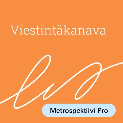 Viestintakanava 5: Mitä on hyvä viranomaisviestintä?