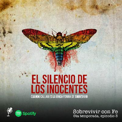 El Silencio de los Inocentes. Cuando callar es la única forma de sobrevivir