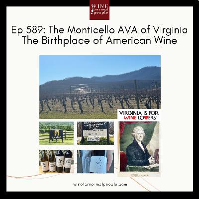 Ep 589: The Monticello AVA of Virginia- The Birthplace of American Wine Ep 589: The Monticello AVA of Virginia- The Birthplace of American Wine