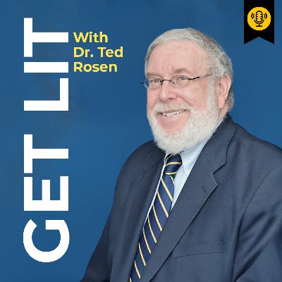 Get Lit Podcast: Highlights From Dr. Ted Rosen’s Literature Lessons Column, Episode 5