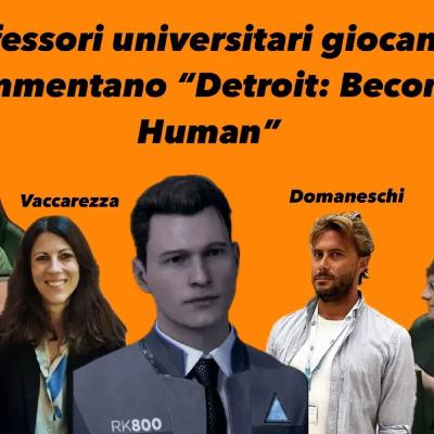 La Prof.ssa Vaccarezza e il prof. Domaneschi giocano e commentano “Detroit: Become Human”. La Prof.ssa Vaccarezza e il prof. Domaneschi giocano e commentano “Detroit: Become Human”.