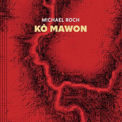 Quelques minutes de lecture... Michael Roch nous lit un extrait de Kò Mawon