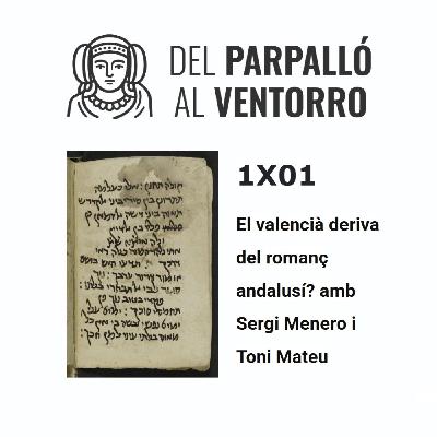 1x01 El valencià deriva del romanç andalusí? amb Sergi Menero i Toni Mateu