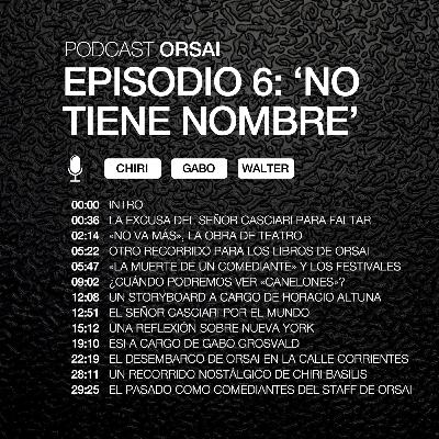 T5, E6: Sexto episodio del podcast: Walter, Chiri y Gabo conversan sobre el mundo Orsai T5, E6: Sexto episodio del podcast: Walter, Chiri y Gabo conversan sobre el mundo Orsai