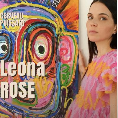 Léona Rose : crises d’angoisse, création, silence et renaissance