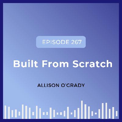 Built From Scratch: Interview with Allison O'Grady