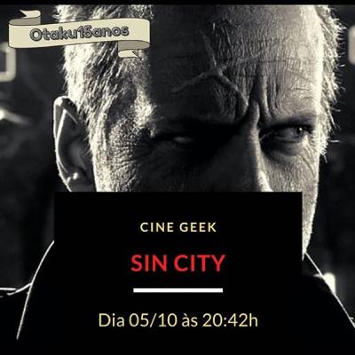 Cine Geek #11 - Sin City Cine Geek #11 - Sin City