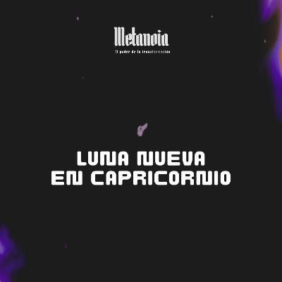 Luna Nueva en Capricornio | 18 de enero 🌑 Luna Nueva en Capricornio | 18 de enero 🌑