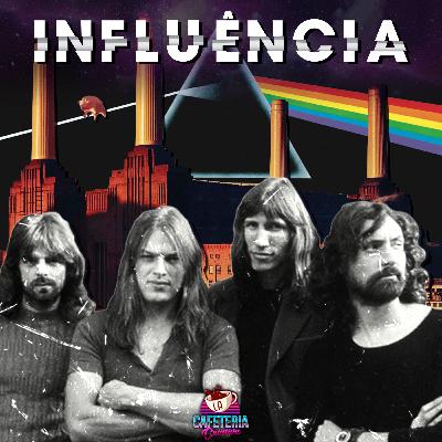 Como Pink Floyd mudou a minha vida - Parte 01 - INFLUÊNCIA