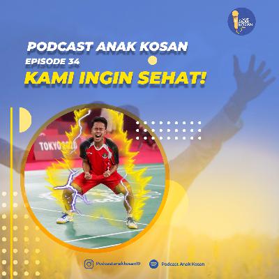 EPISODE 34 Kami Ingin Sehat!