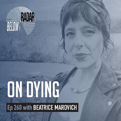 On Dying — with Beatrice Marovich