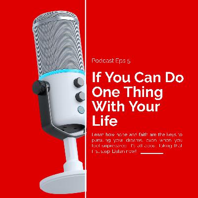 If You Can Do One Thing With Your Life If You Can Do One Thing With Your Life