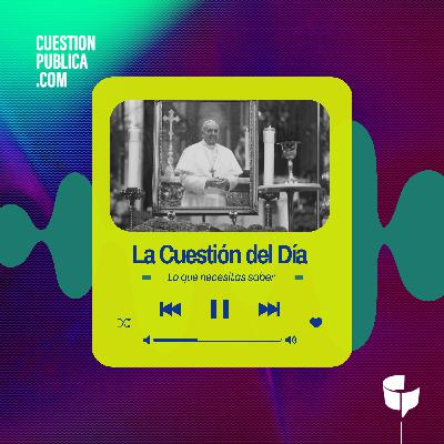 La Cuestión del Día: Chiquita Brands, feminicidio y el adiós al papa Francisco