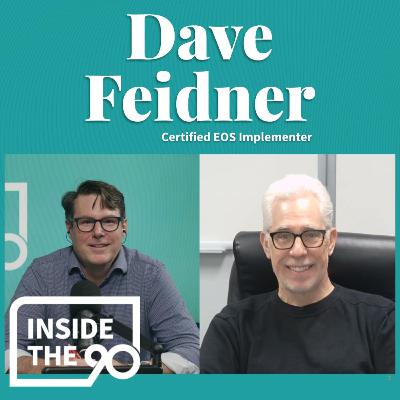 EP. 12 - Dave Feidner, Certified EOS Implementer EP. 12 - Dave Feidner, Certified EOS Implementer