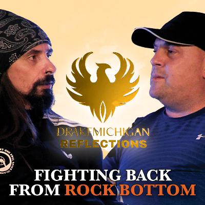 Fighting Back from ROCK BOTTOM : Reflections Episode 1 Part 2 Fighting Back from ROCK BOTTOM : Reflections Episode 1 Part 2