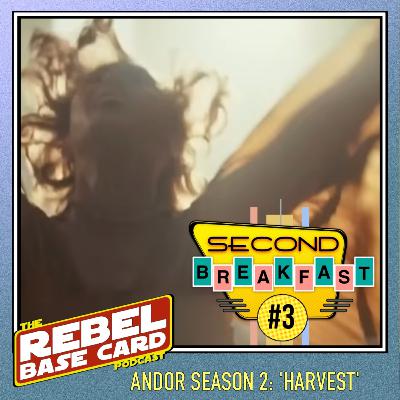 Second Breakfast #3: Andor S2E3 - Harvest