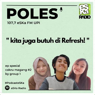 Kita Juga Butuh Di Refresh! Kita Juga Butuh Di Refresh!