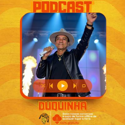 DUQUINHA - ABRA A MALA E SOLTA O SOM E RESPEITA A POLÍCIA - podcast #455