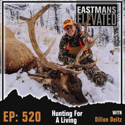 Episode 520: Hunting For A Living With Dillon Deitz