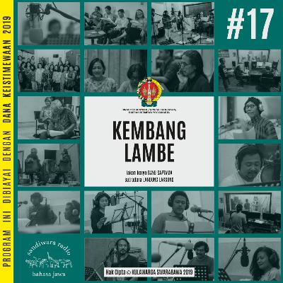 #17. “KEMBANG LAMBE” lakon karya BAYU SAPTAMA