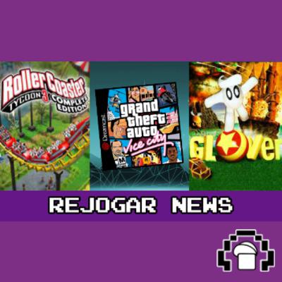 ROLLER COASTER 3 NOS CONSOLES, GTA VICE CITY NO DREAMCAST, REMASTER DO GLOVER DO 64 | REJOGAR NEWS