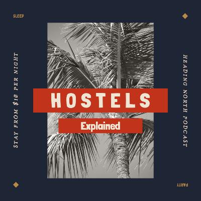 Hostels Explained