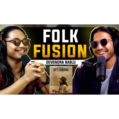 Nepali Folk With Modern Music| Devendra Bablu | EP 2  #TheFirantee ​