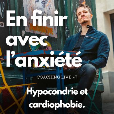 Hypocondrie et cardiophobie | Coaching Live #7