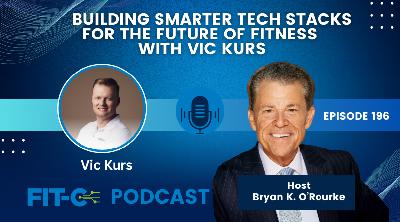 Building Smarter Tech Stacks For The Future Of Fitness With Vic Kurs Building Smarter Tech Stacks For The Future Of Fitness With Vic Kurs