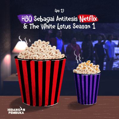 EP 17 - HBO Sebagai Antitesis Netflix & The White Lotus Season 1 [Spoiler-free]