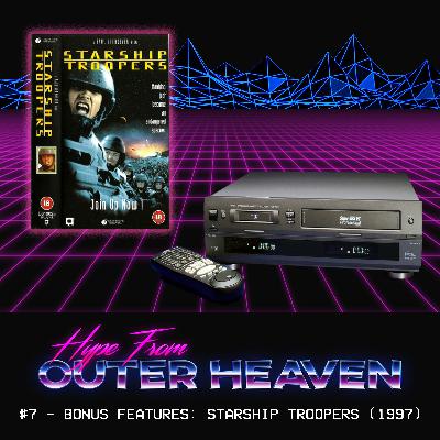 #7 - Bonus Features: Starship Troopers (1997)