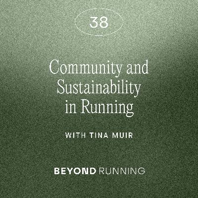 Community and Sustainability in Running, with Tina Muir