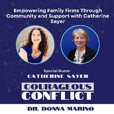 Empowering Family Firms Through Community and Support with Catherine Sayer Empowering Family Firms Through Community and Support with Catherine Sayer