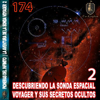 Descubriendo la sonda espacial Voyager y sus secretos ocultos 2 | FK 174 🛰️ Descubriendo la sonda espacial Voyager y sus secretos ocultos 2 | FK 174 🛰️