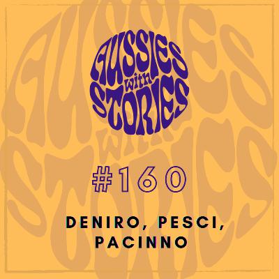 #160 DENIRO PESCI PACINNO